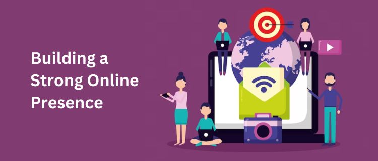 Building a Strong Online Presence Reaching Target Audience - Nishant Verma