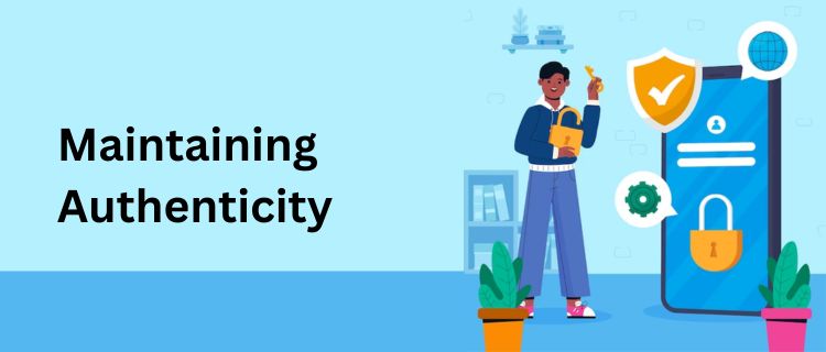 Maintaining Authenticity - Nishant Verma