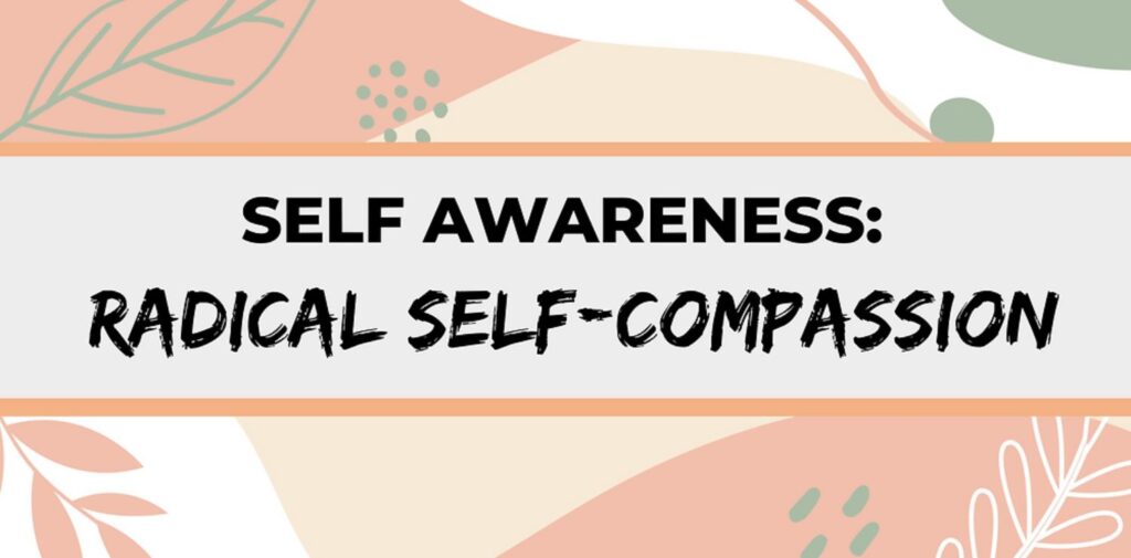 Develop-Self-Awareness-and-Self-Compassion.