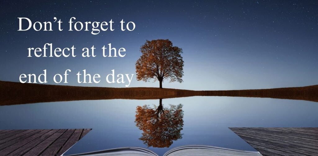 Dont-forget-to-reflect-at-the-end-of-the-day.