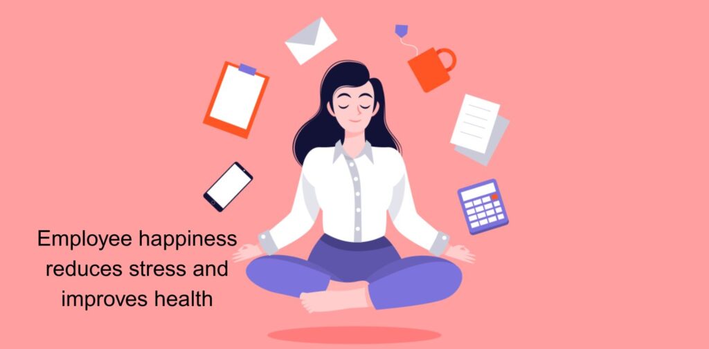 Employee-happiness-reduces-stress-and-improves-health.