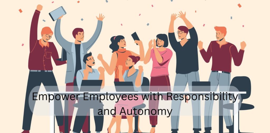 Empower-Employees-with-Responsibility-and-Autonomy.