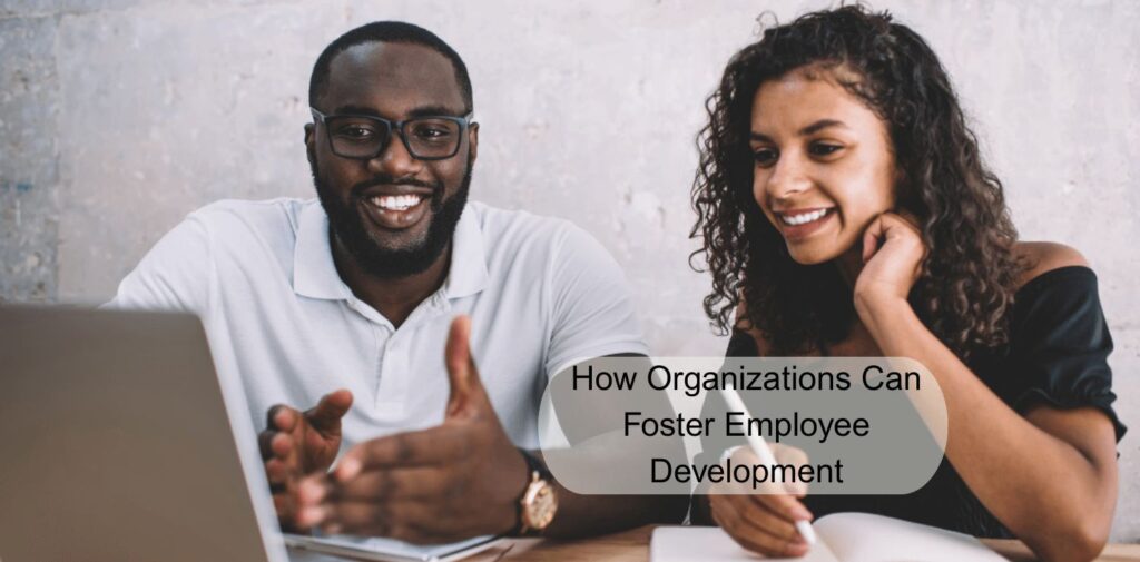 How-Organizations-Can-Foster-Employee-Development.