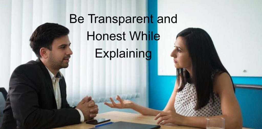 Be-Transparent-and-Honest-While-Explaining.