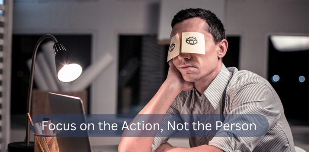 Focus-on-the-Action-Not-the-Person.