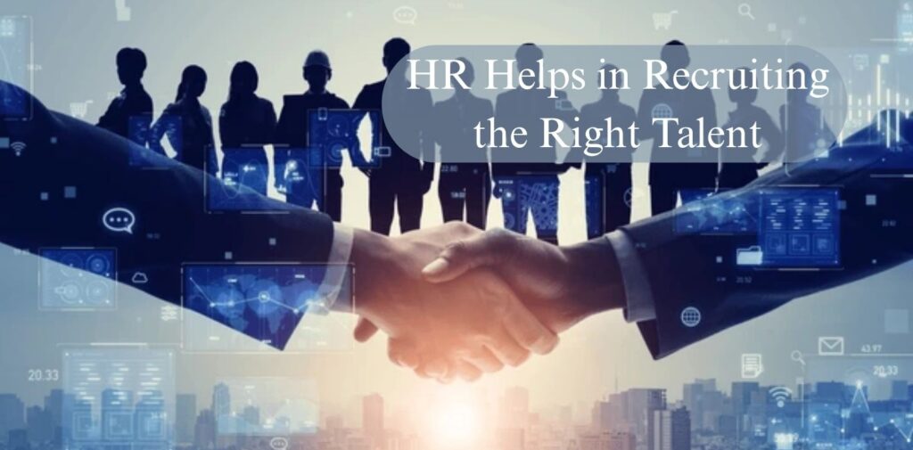 The-Importance-of-HR-in-Any-Organisation.-How-HR-Helps-in-Recruiting-the-Right-Talent.