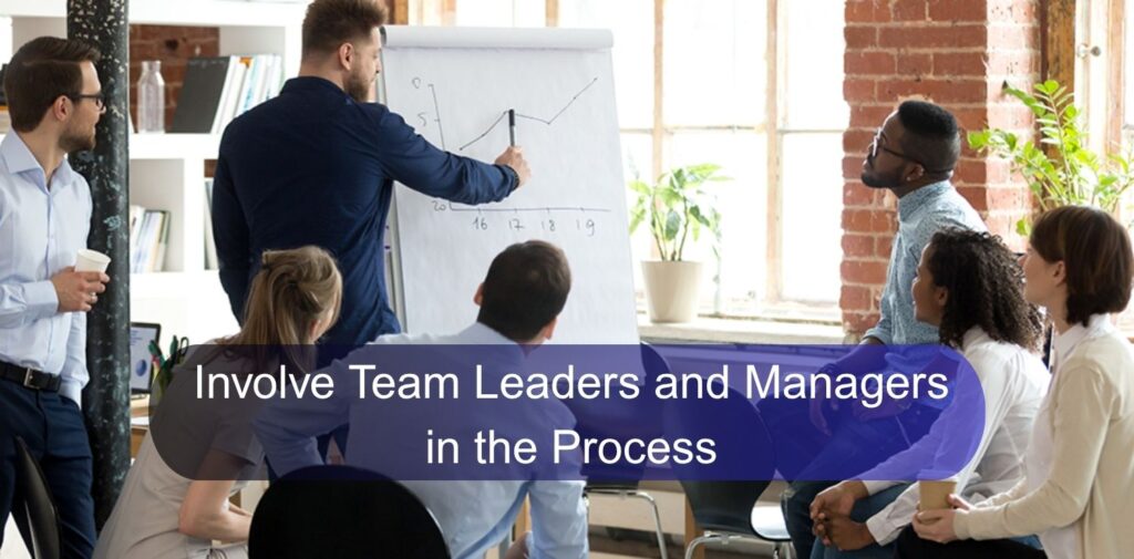 Involve-Team-Leaders-and-Managers-in-the-Process.