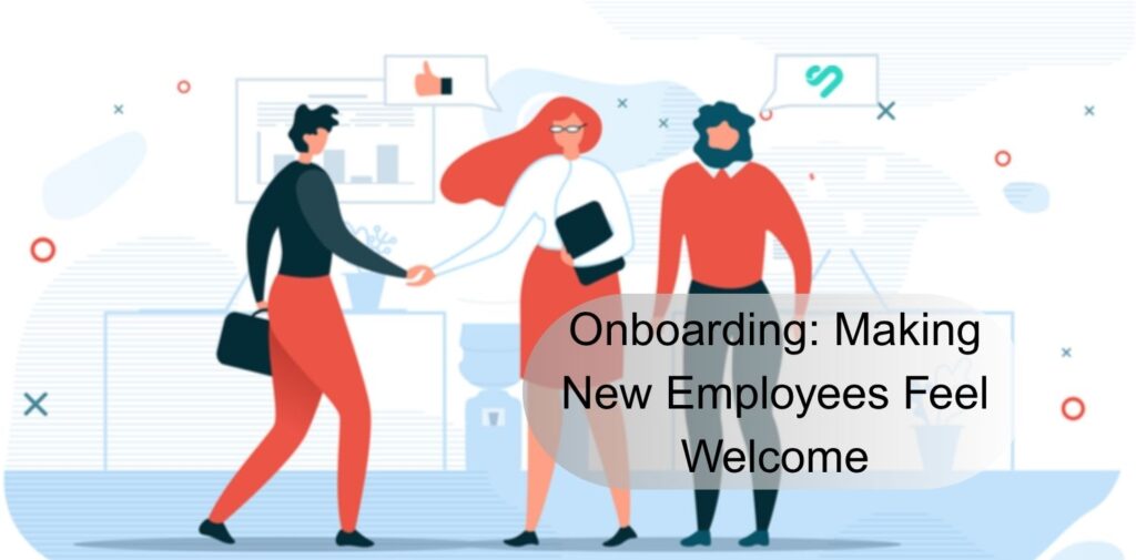 Onboarding_-Making-New-Employees-Feel-Welcome.