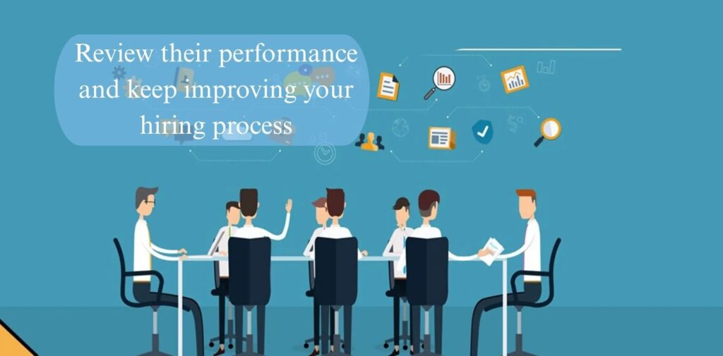Review-their-performance-and-keep-improving-your-hiring-process.