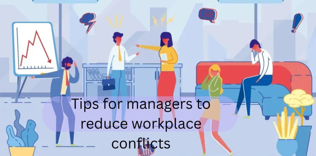Tips-for-managers-to-reduce-workplace-conflicts.