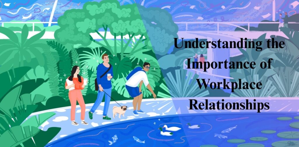 How-HR-Can-Improve-Workplace-Relationships_-A-Guide-for-Indian-Workplaces.-Understanding-the-Importance-of-Workplace-Relationships.