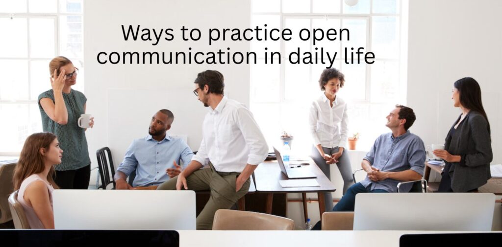 Ways-to-practice-open-communication-in-daily-life-1.